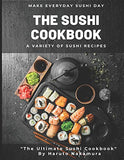 MarcZero THE SUSHI COOKBOOK: A Variety of Sushi Recipes